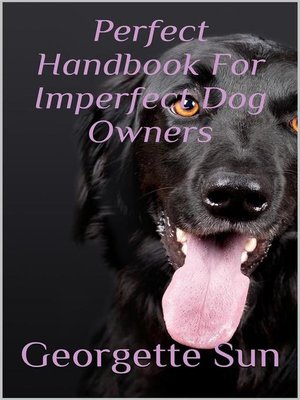 cover image of Perfect Handbook For Imperfect Dog Owners
